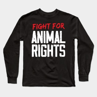 Fight For Animal Rights Long Sleeve T-Shirt